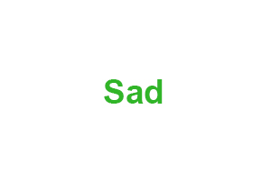 Sad